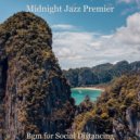 Midnight Jazz Premier - Casual Jazz Trio - Background for Social Distancing