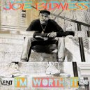 Joe Bidness - I'm Worth It