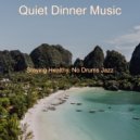 Quiet Dinner Music - Bright Backdrop for Staying Focused