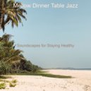 Mellow Dinner Table Jazz - Carefree Backdrop for Staying Focused