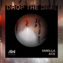 Vanilla Ace - Drop The Dime