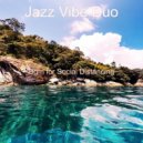 Jazz Vibe Duo - Ambience for Social Distancing