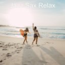 Jazz Sax Relax - Retro No Drums Jazz - Bgm for Work from Home