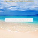 Dinner Party Music - Atmosphere for Work from Home ()