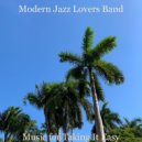 Modern Jazz Lovers Band - Magical Music for Taking It Easy