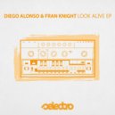 Diego Alonso, Fran Knight - Bring Back (Original Mix)