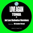 Tonia, Rubeus Solis - Love Again (Jet Lee Featuring UK Junior Dread Dub Remix)