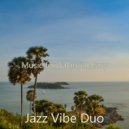 Jazz Vibe Duo - Luxurious Stride Piano - Background for Social Distancing