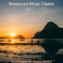 Restaurant Music Classic - Mind-blowing Music for Taking It Easy