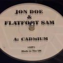 Jon Doe & Flatfoot Sam - Cadmium