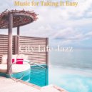 City Life Jazz - Music for Taking It Easy - Opulent Jazz Guitar and Tenor Saxophone