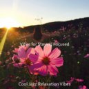 Cool Jazz Relaxation Vibes - Charming Backdrop for Staying Focused