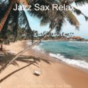 Jazz Sax Relax - Backdrop for Staying Focused