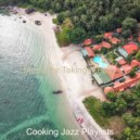 Cooking Jazz Playlists - Soundscapes for Staying Healthy