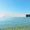 Evening Jazz Radio - No Drums Jazz - Vibe for Staying Focused
