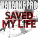 Karaoke Pro - Saved My Life (Originally Performed by Sia)