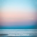 Deluxe Jazz Chillout - Lovely Mood for Taking It Easy ()