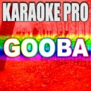 Karaoke Pro - Gooba (Originally Performed by 6ix9ine)