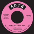 Premonition - Don't Act Like a Fool