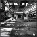 Radikal Kuss - Maschinenfabrik (VV303 Fickmaschine Remix)