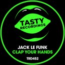 Jack Le Funk - Clap Your Hands