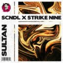 SCNDL & Strike Nine - Sultan