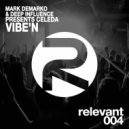 Mark DeMarko & Deep Influence Presents Celeda - Vibe\'N (Original Mix)