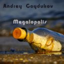 Andrey Gaydukov - Megalopolis