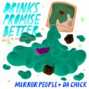Mirror People & Da Chick - Drinks Promise Better (2Jack4U 2many303 Remix)