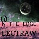 Lectraw - On The Edge