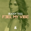 Buddy Tigg - Feel My Vibe