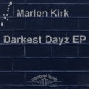 Marlon Kirk - Darkest Dayz
