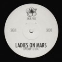 Ladies On Mars - Somebody To Love