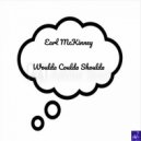 Earl McKinney - Woulda Coulda Shoulda (Dos Scorpios Remix)