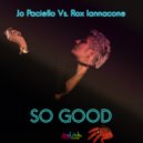 Jo Paciello Vs Rox Iannacone - So Good