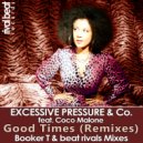 Excessive Pressure & Co. feat Coco Malone - Good Times (Remixes)