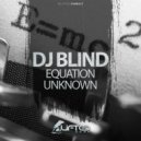 DJ Blind - Equation Unknown (Radio Edit)