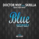 Doctor Why Feat. Skrilla - Doctor Why