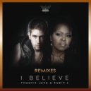 Phoenix Lord, Robin S - I Believe (Olivian DJ Remix)