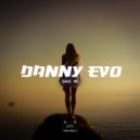 Danny Evo - Save Me