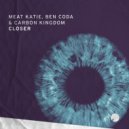 Meat Katie, Ben Coda, Carbon Kingdom - Closer