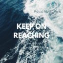 Royal Music Paris - Keep On Reaching