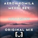 Aeron Komila & Mehdi Bey - Collision