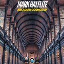 Mark Halflite - Arcadian Cosmos