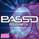 Bass-D - Roughneck (Original Mix)