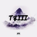 T&III - Alive