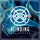 Blinding - Hang Around (Original Mix)