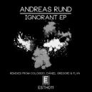 Andreas Rund - Ignorant (Daniel Gregori Remix)