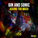 Gin and Sonic - Asking Too Much (Original Mix)