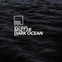 Mizt3r - Dark Ocean